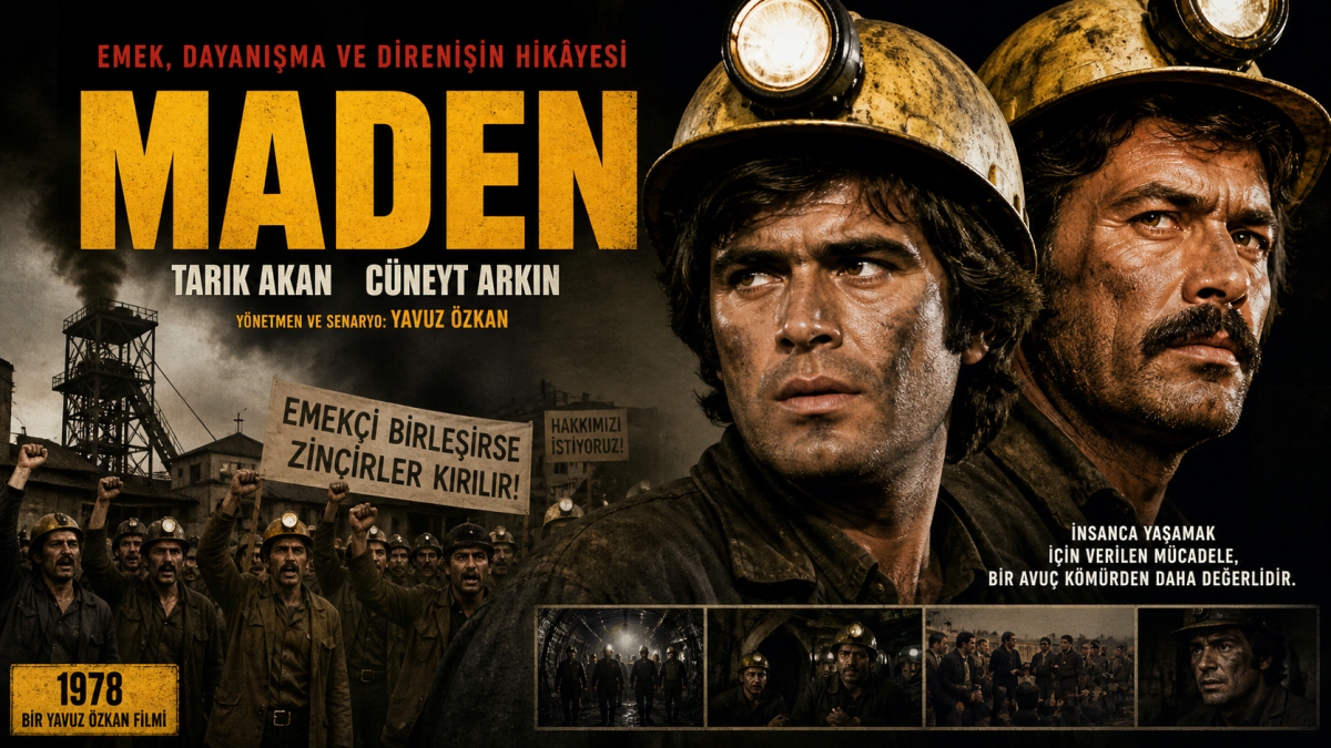 Maden (1978): Emek, Dayanışma ve Direnişin Hikâyesi