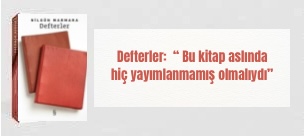 Defterler: “ Bu kitap aslında hiç yayımlanmamış olmalıydı”