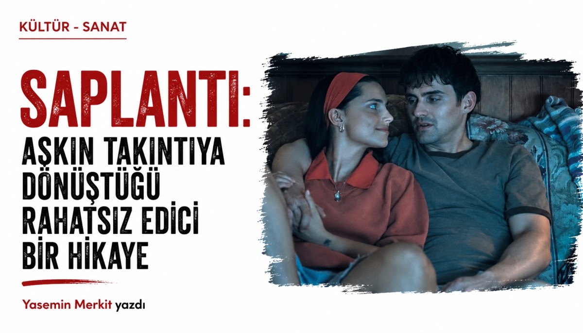 Saplantı: Aşkın Takıntıya Dönüştüğü Rahatsız Edici Bir Hikaye 