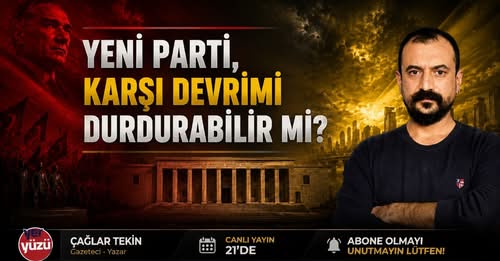 Çağlar Tekin’den “karşı devrim” analizi: Yeni Parti Cumhuriyet’in tasfiyesini durdurabilir mi?