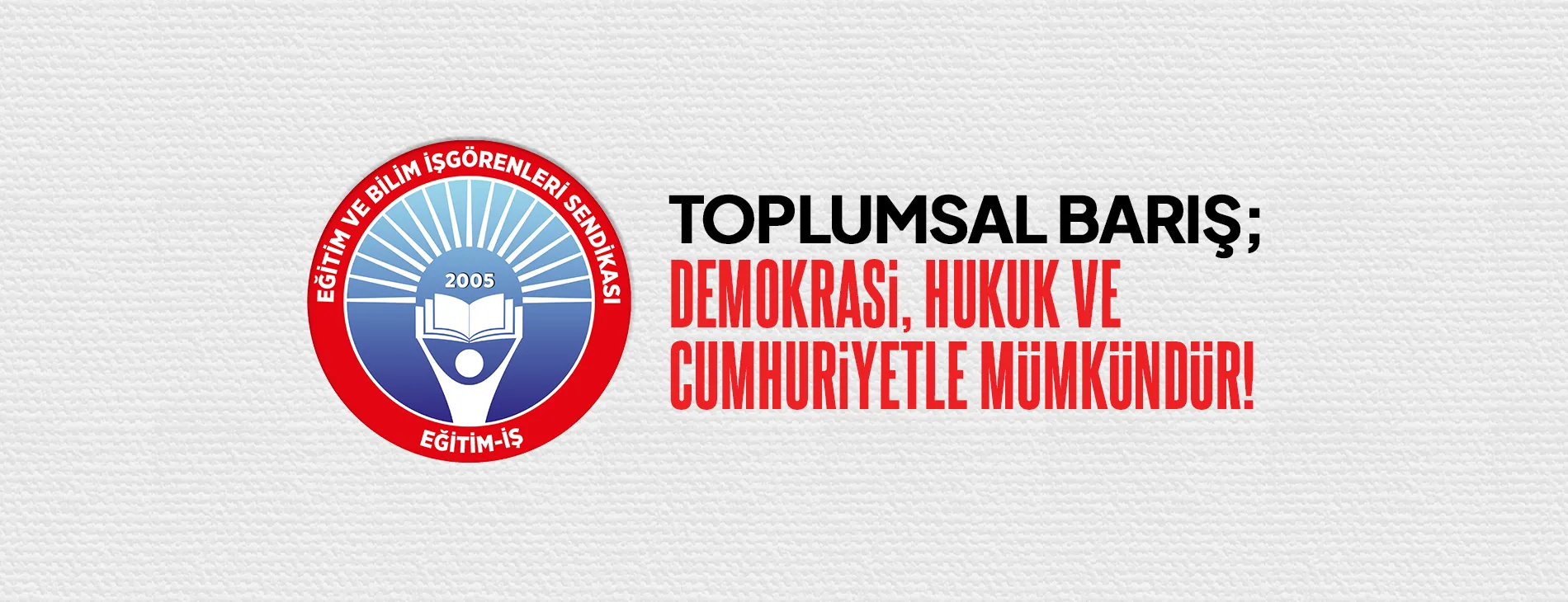 Eğitim-İş: Cumhuriyet pazarlık konusu değildir
