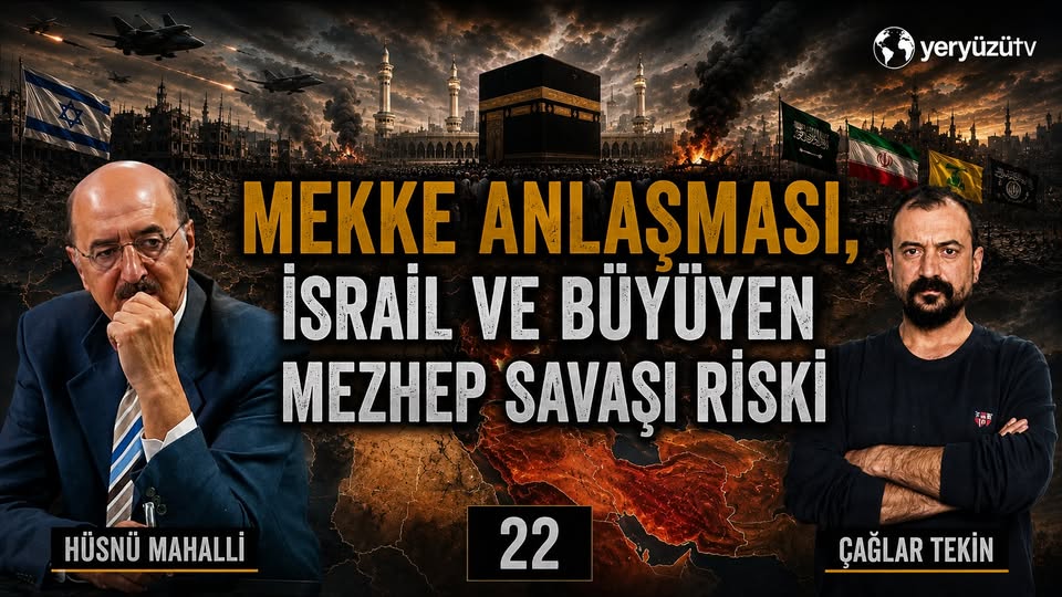 Ortadoğu’da yeni savaş riski: Hüsnü Mahalli’den Mekke Anlaşması, İran ve İsrail değerlendirmesi