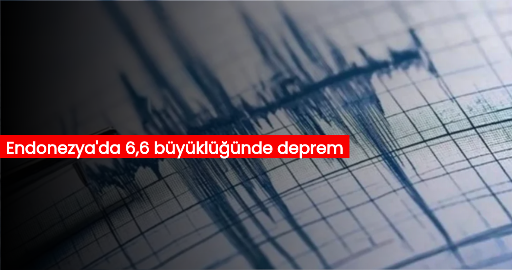 Endonezya'da 6,6 büyüklüğünde deprem