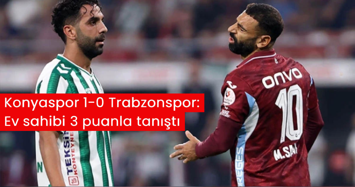 Konyaspor 1-0 Trabzonspor: Ev sahibi 3 puanla tanıştı