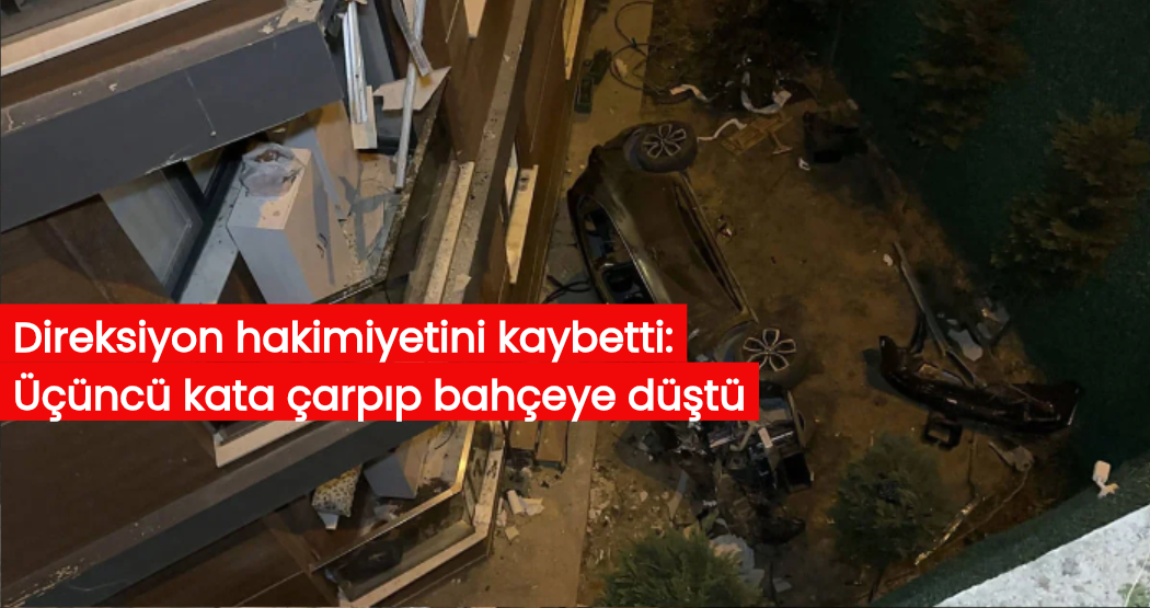 Direksiyon hakimiyetini kaybetti: Üçüncü kata çarpıp bahçeye düştü