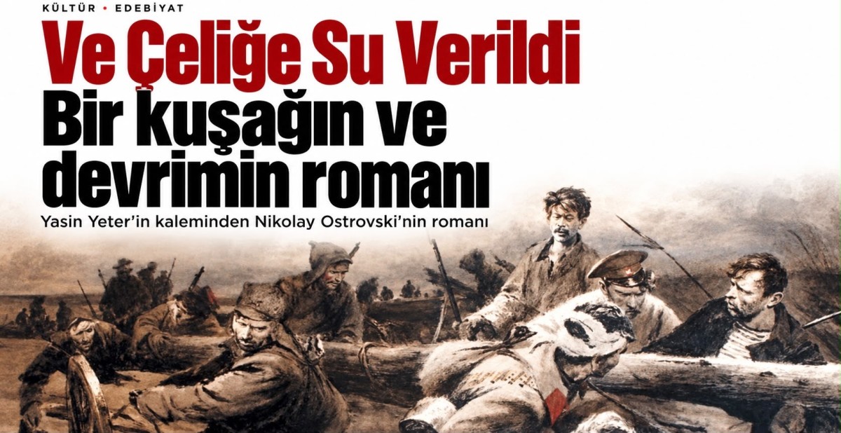 Ve çeliğe su verildi: Bir kuşağın ve devrimin romanı